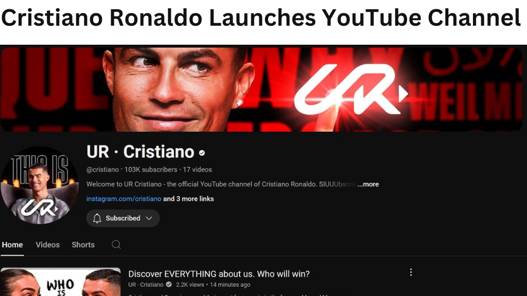 Cristiano Ronaldo Launches YouTube Channel NAME